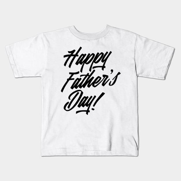 Simple Happy Father's Day Calligraphy Kids T-Shirt by Jasmine Anderson